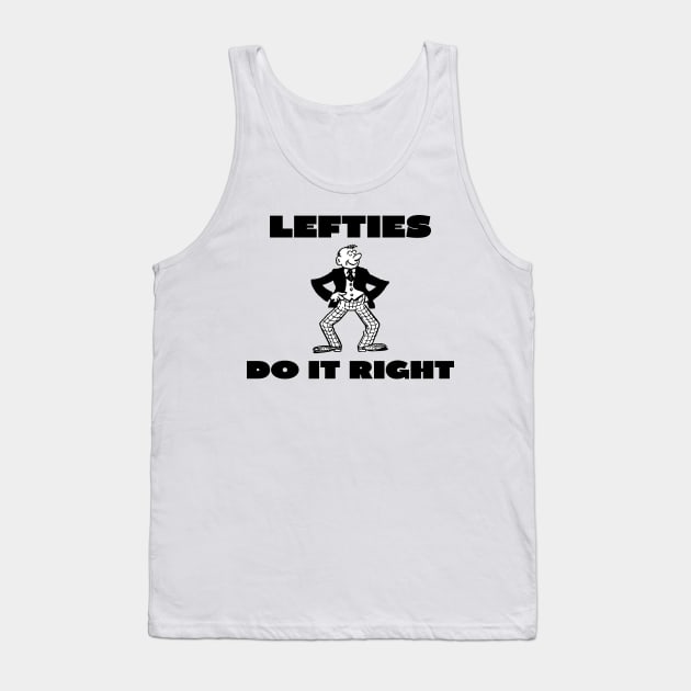 Lefties do it right Tank Top by IOANNISSKEVAS